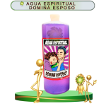 AGUA ESPIRITUAL DOMINA ESPOSO EN ZENSARA